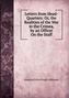 Letters from Head-Quarters: Or, the Realities of the War in the Crimea
