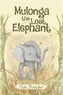 Mulonga - The Lost Elephant