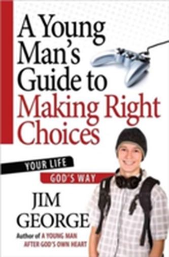 A Young Man's Guide to Making Right Choices