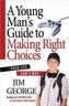 A Young Man's Guide to Making Right Choices