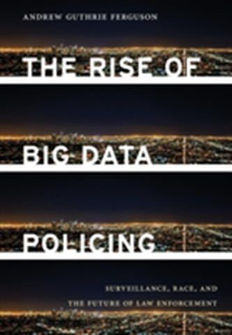 The Rise of Big Data Policing