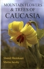 Mountain Flowers and Trees of Caucasia