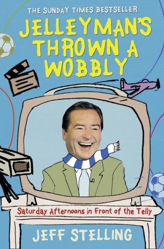 Jelleyman's Thrown a Wobbly