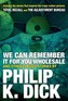 We Can Remember It For You Wholesale And Other Stories