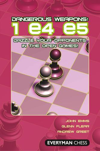 Dangerous Weapons: 1 e4 e5