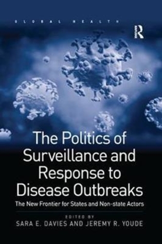 The Politics of Surveillance and Response to Disease Outbreaks
