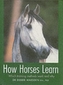 How Horses Learn