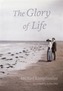 The Glory of Life