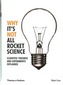 Why It's Not All Rocket Science:Scientific Theories and Experiments Explained