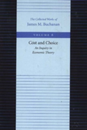 Cost & Choice -- An Inquiry in Economic Theory