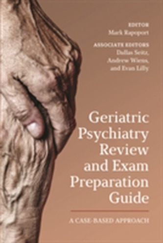 Geriatric Psychiatry Review and Exam Preparation Guide