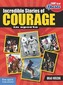 Incredible Stories of Courage