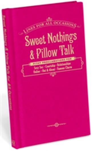 Sweet Nothings & Pillow Talk