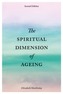 The Spiritual Dimension of Ageing, Second Edition