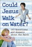 Could Jesus Walk on Water?