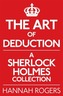 The Art of Deduction: A Sherlock Holmes Collection