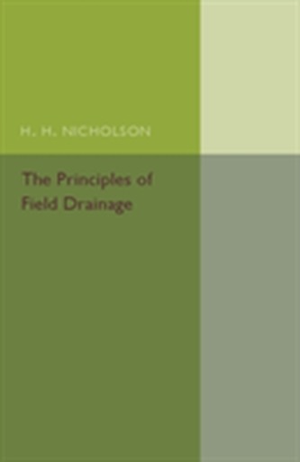 The Principles of Field Drainage