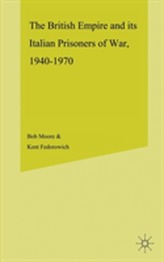 The British Empire and its Italian Prisoners of War, 1940-1947