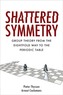 Shattered Symmetry