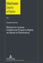 Refusal to License- Intellectual Property Rights as Abuse of Dominance