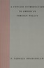 A Concise Introduction to American Foreign Policy / F. Ugboaja Ohaegbulam.