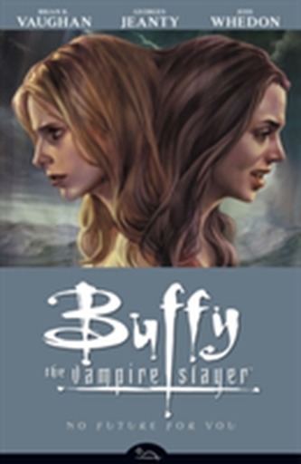 Buffy The Vampire Slayer Season 8 Volume 2: No Future For You