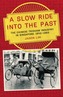 A Slow Ride into the Past