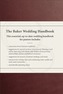 The Baker Wedding Handbook