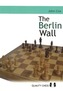 Berlin Wall: The Variation That Brought Down Kasparov