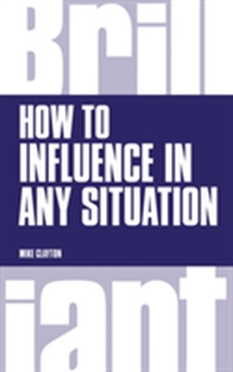 How to Influence in any situation