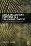 Adult Attachment Patterns in a Treatment Context