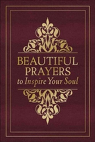 BEAUTIFUL PRAYERS TO INSPIRE YOUR SOUL