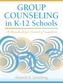 Group Counseling in K-12 Schools