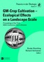 GM-Crop Cultivation - Ecological Effects on a Landscape Scale