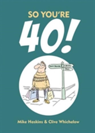 So You're 40