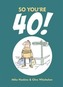 So You're 40