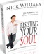 Resisting Your Soul