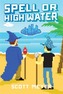 Spell or High Water