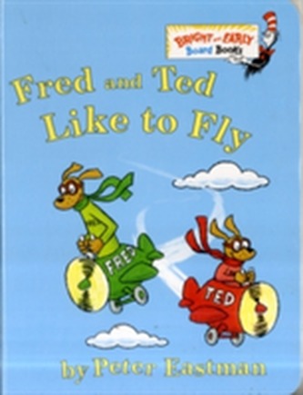 Fred And Ted Like To Fly