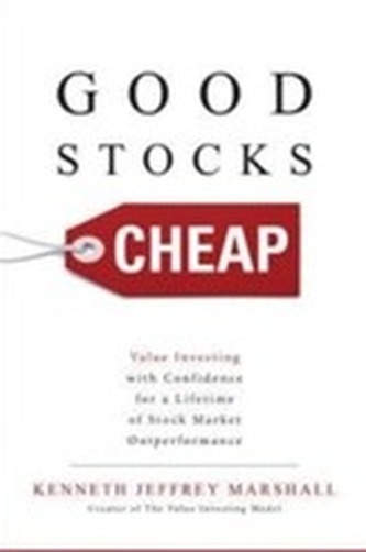 Good Stocks Cheap: Value Investing with Confidence for a Lifetime of Stock Market Outperformance