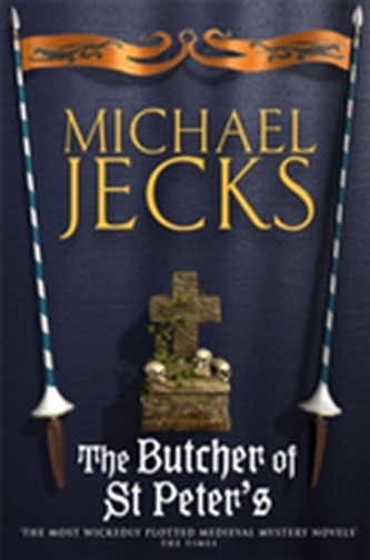 The Butcher of St Peter's (Knights Templar Mysteries 19)