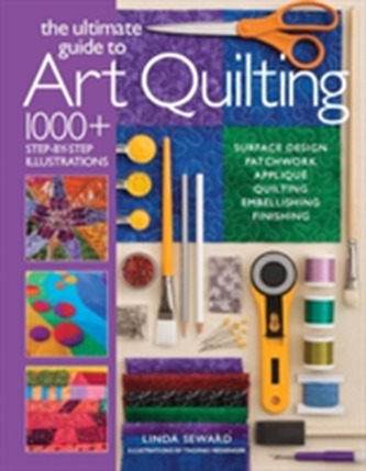 The Ultimate Guide to Art Quilting
