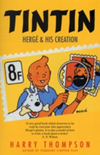 Tintin: Herge and His Creation