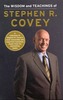 The Wisdom and Teachings of Stephen R. Covey