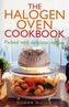 The Halogen Oven Cookbook