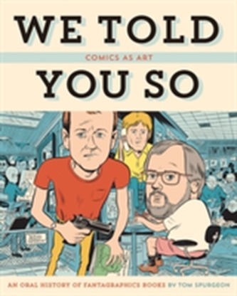 Comics As Art: We Told You So