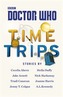 Doctor Who: Time Trips (The Collection)