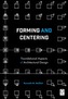 Forming and Centering
