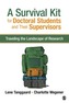 A Survival Kit for Doctoral Students and Their Supervisors
