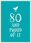 80 and Proud of It